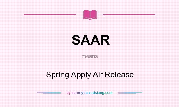 What does SAAR mean? It stands for Spring Apply Air Release
