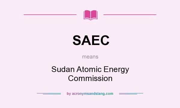 What does SAEC mean? It stands for Sudan Atomic Energy Commission