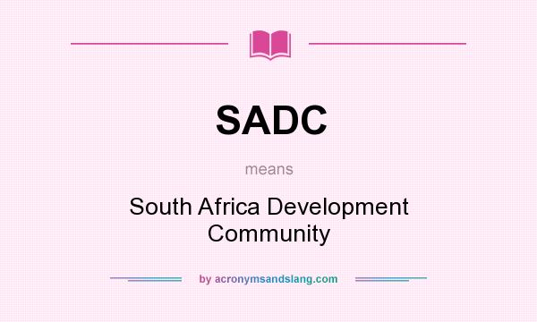 What does SADC mean? It stands for South Africa Development Community