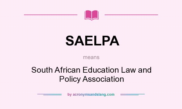 What does SAELPA mean? It stands for South African Education Law and Policy Association