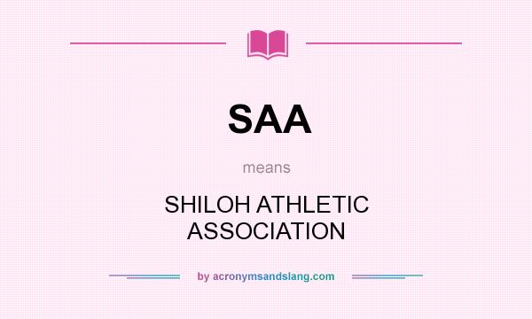 What does SAA mean? It stands for SHILOH ATHLETIC ASSOCIATION