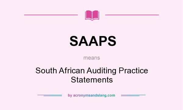 What does SAAPS mean? It stands for South African Auditing Practice Statements