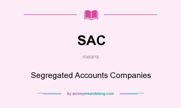 What does SAC mean? It stands for Segregated Accounts Companies