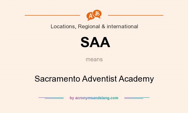 What does SAA mean? It stands for Sacramento Adventist Academy