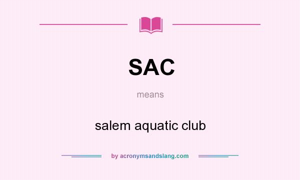 What does SAC mean? It stands for salem aquatic club