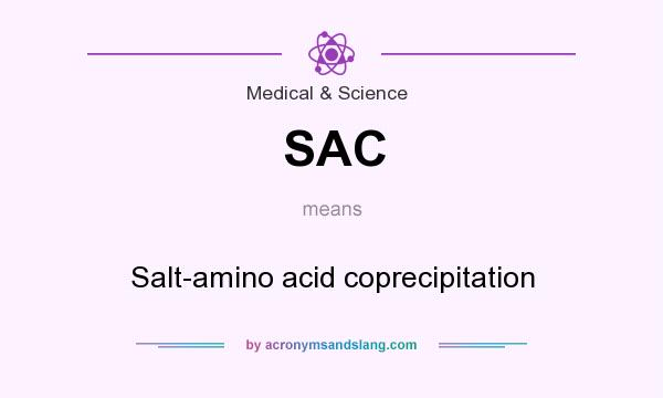 What does SAC mean? It stands for Salt-amino acid coprecipitation