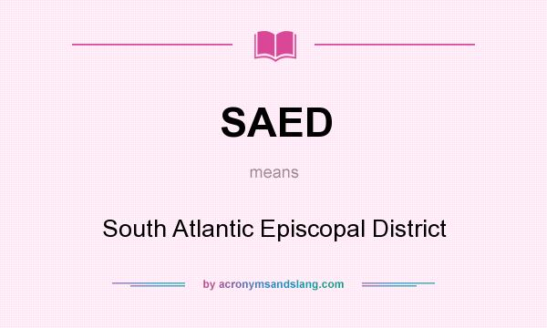 What does SAED mean? It stands for South Atlantic Episcopal District