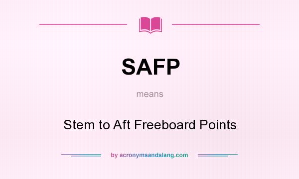 What does SAFP mean? It stands for Stem to Aft Freeboard Points