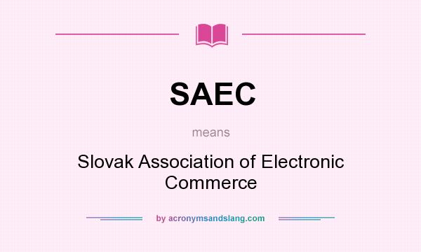 What does SAEC mean? It stands for Slovak Association of Electronic Commerce