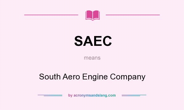 What does SAEC mean? It stands for South Aero Engine Company