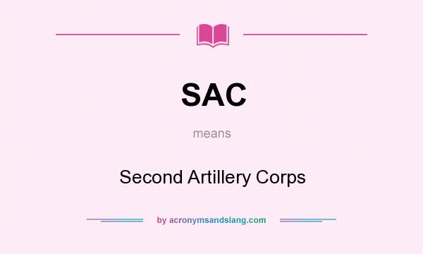 What does SAC mean? It stands for Second Artillery Corps