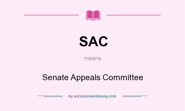 What does SAC mean? It stands for Senate Appeals Committee