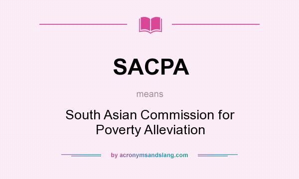 What does SACPA mean? It stands for South Asian Commission for Poverty Alleviation