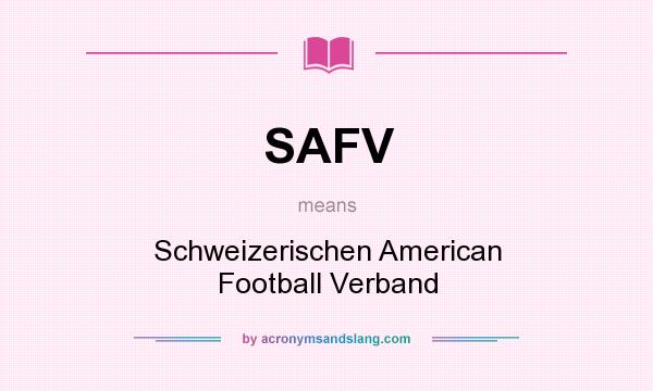 What does SAFV mean? It stands for Schweizerischen American Football Verband