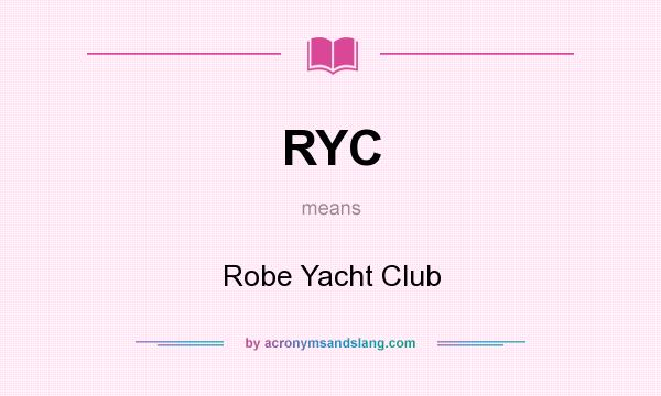 What does RYC mean? It stands for Robe Yacht Club