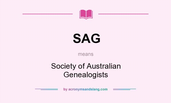 What does SAG mean? It stands for Society of Australian Genealogists
