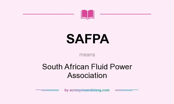 What does SAFPA mean? It stands for South African Fluid Power Association