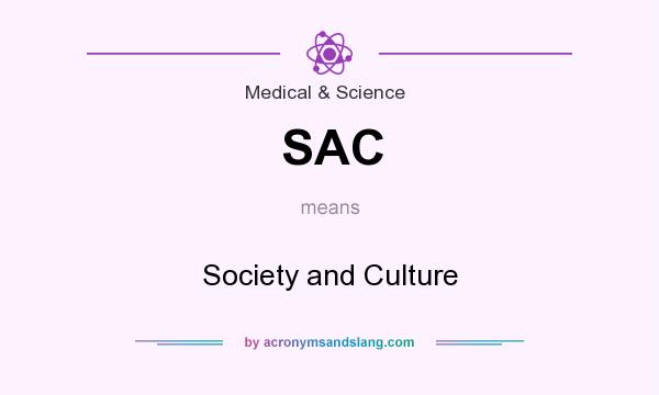 What does SAC mean? It stands for Society and Culture