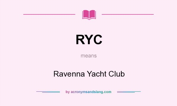 What does RYC mean? It stands for Ravenna Yacht Club