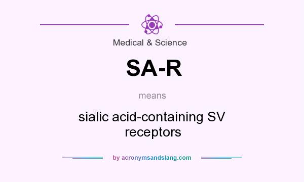 What does SA-R mean? It stands for sialic acid-containing SV receptors