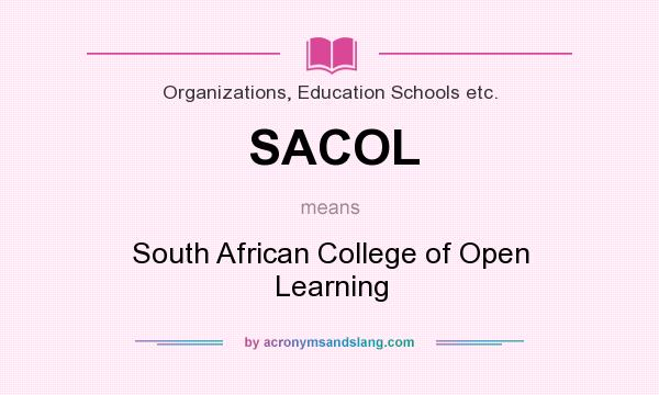 What does SACOL mean? It stands for South African College of Open Learning