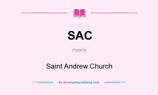What does SAC mean? It stands for Saint Andrew Church