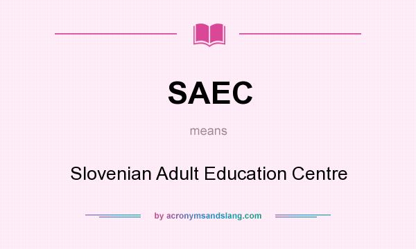 What does SAEC mean? It stands for Slovenian Adult Education Centre
