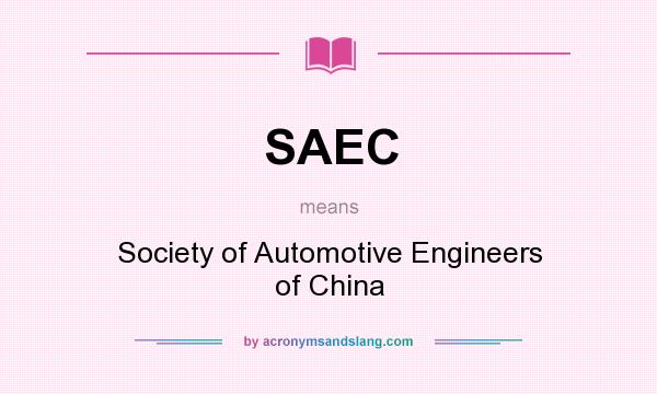 What does SAEC mean? It stands for Society of Automotive Engineers of China