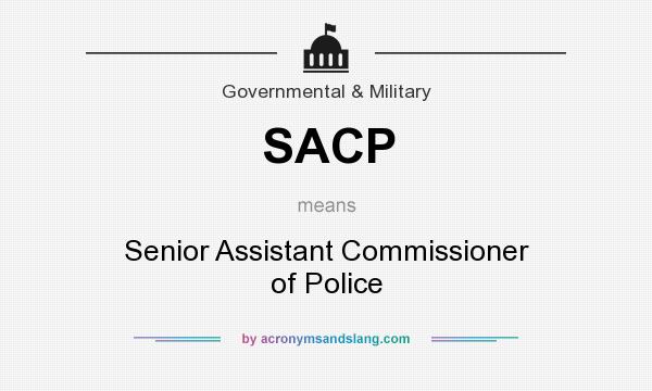 What does SACP mean? It stands for Senior Assistant Commissioner of Police