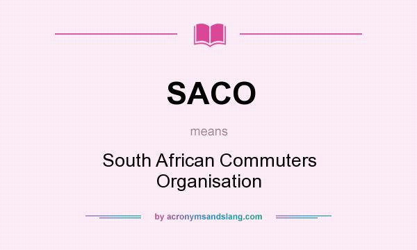 What does SACO mean? It stands for South African Commuters Organisation