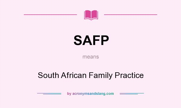 What does SAFP mean? It stands for South African Family Practice