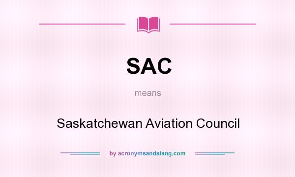 What does SAC mean? It stands for Saskatchewan Aviation Council