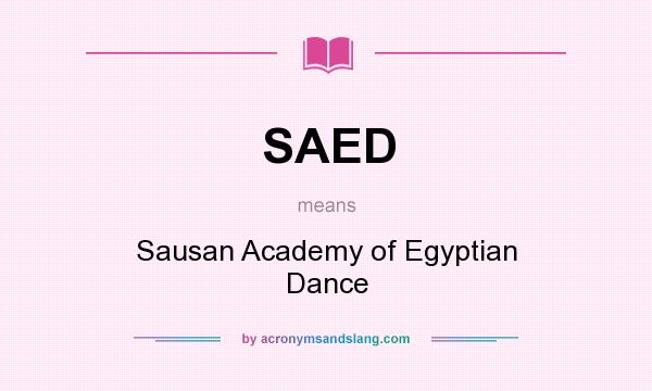 What does SAED mean? It stands for Sausan Academy of Egyptian Dance