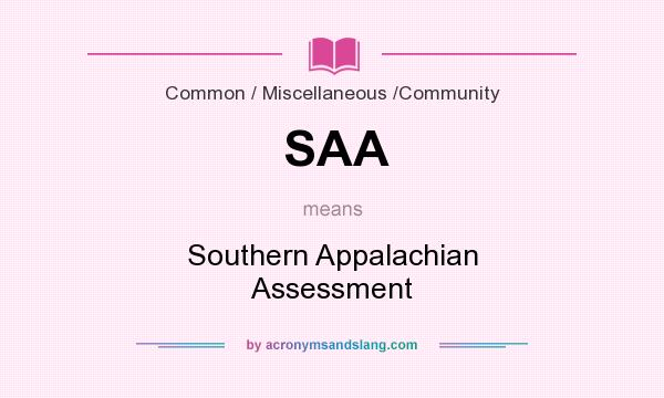 What does SAA mean? It stands for Southern Appalachian Assessment