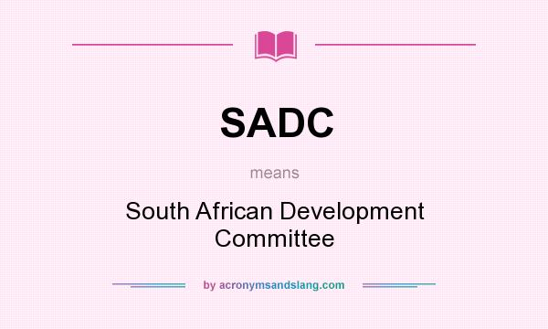 What does SADC mean? It stands for South African Development Committee