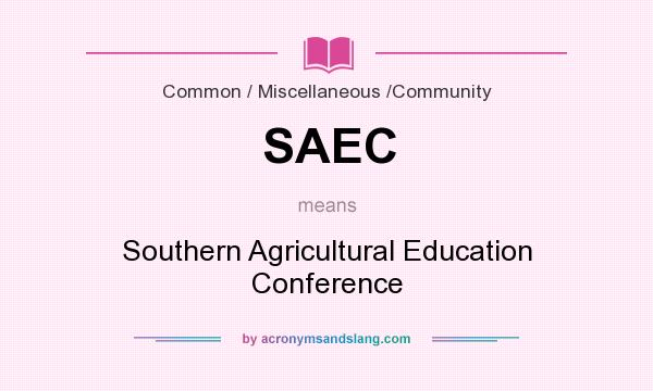 What does SAEC mean? It stands for Southern Agricultural Education Conference