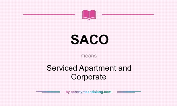 What does SACO mean? It stands for Serviced Apartment and Corporate