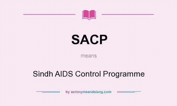 What does SACP mean? It stands for Sindh AIDS Control Programme