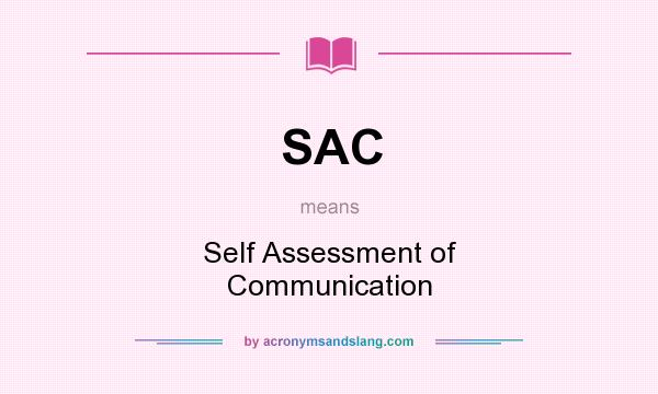 What does SAC mean? It stands for Self Assessment of Communication