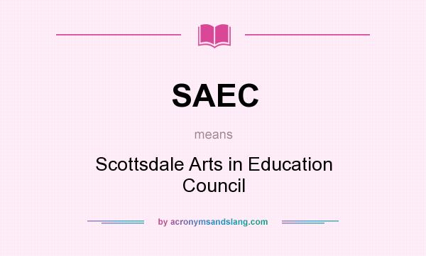 What does SAEC mean? It stands for Scottsdale Arts in Education Council