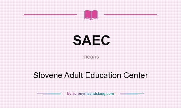 What does SAEC mean? It stands for Slovene Adult Education Center