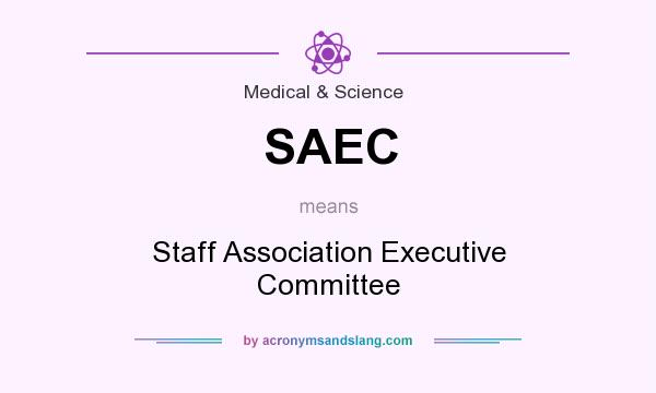 What does SAEC mean? It stands for Staff Association Executive Committee
