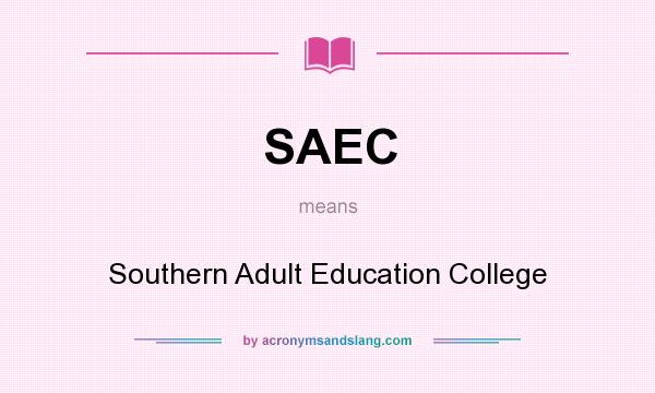 What does SAEC mean? It stands for Southern Adult Education College