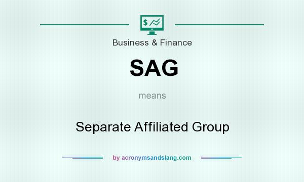 What does SAG mean? It stands for Separate Affiliated Group