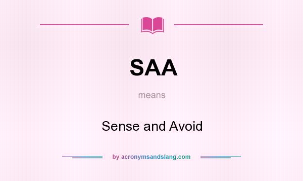 What does SAA mean? It stands for Sense and Avoid