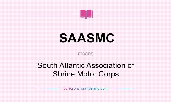 What does SAASMC mean? It stands for South Atlantic Association of Shrine Motor Corps