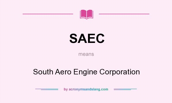 What does SAEC mean? It stands for South Aero Engine Corporation