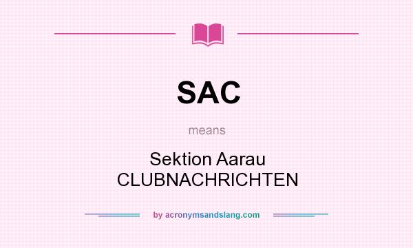 What does SAC mean? It stands for Sektion Aarau CLUBNACHRICHTEN