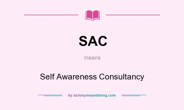 What does SAC mean? It stands for Self Awareness Consultancy