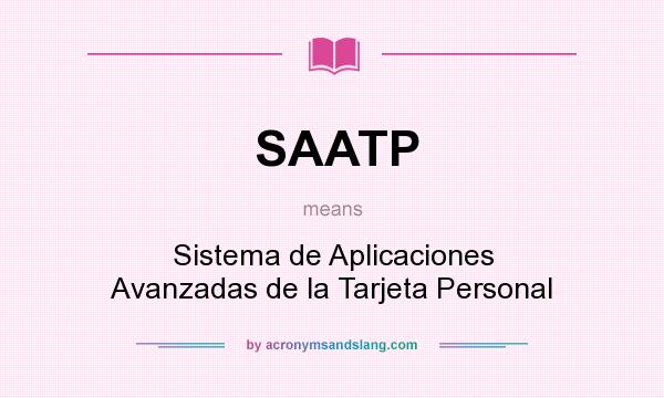 What does SAATP mean? It stands for Sistema de Aplicaciones Avanzadas de la Tarjeta Personal